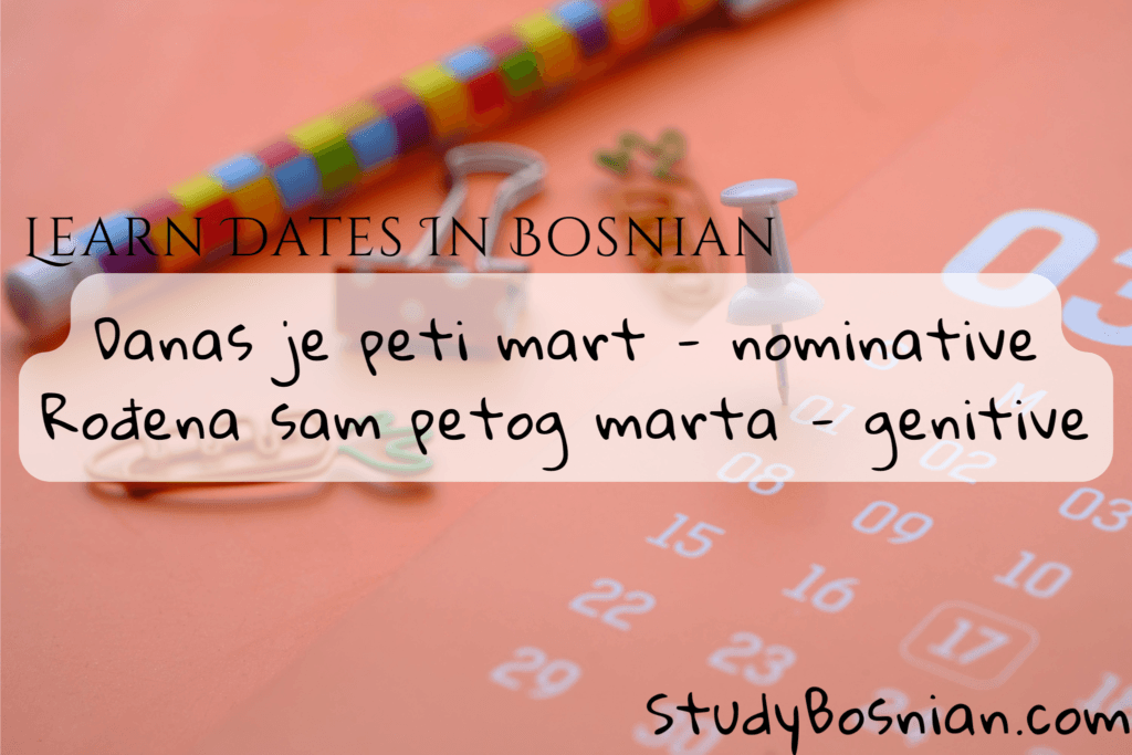 Learn dates in Bosnian: peti mart vs petog marta